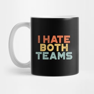 I Hate Both Teams Sunset Funny Mug